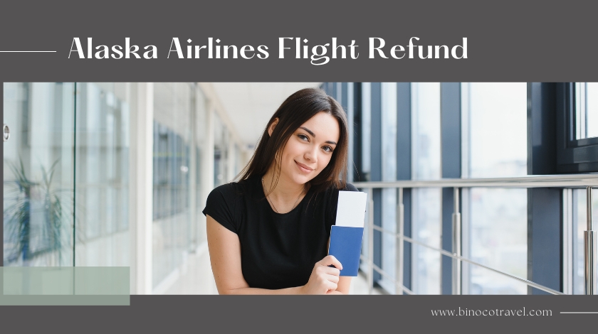 ALASKA AIRLINES FLIGHT REFUND